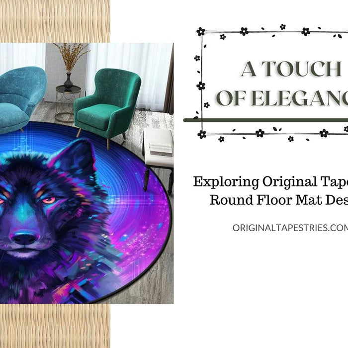 A Touch of Elegance: Exploring Original Tapestries' Round Floor Mat Designs